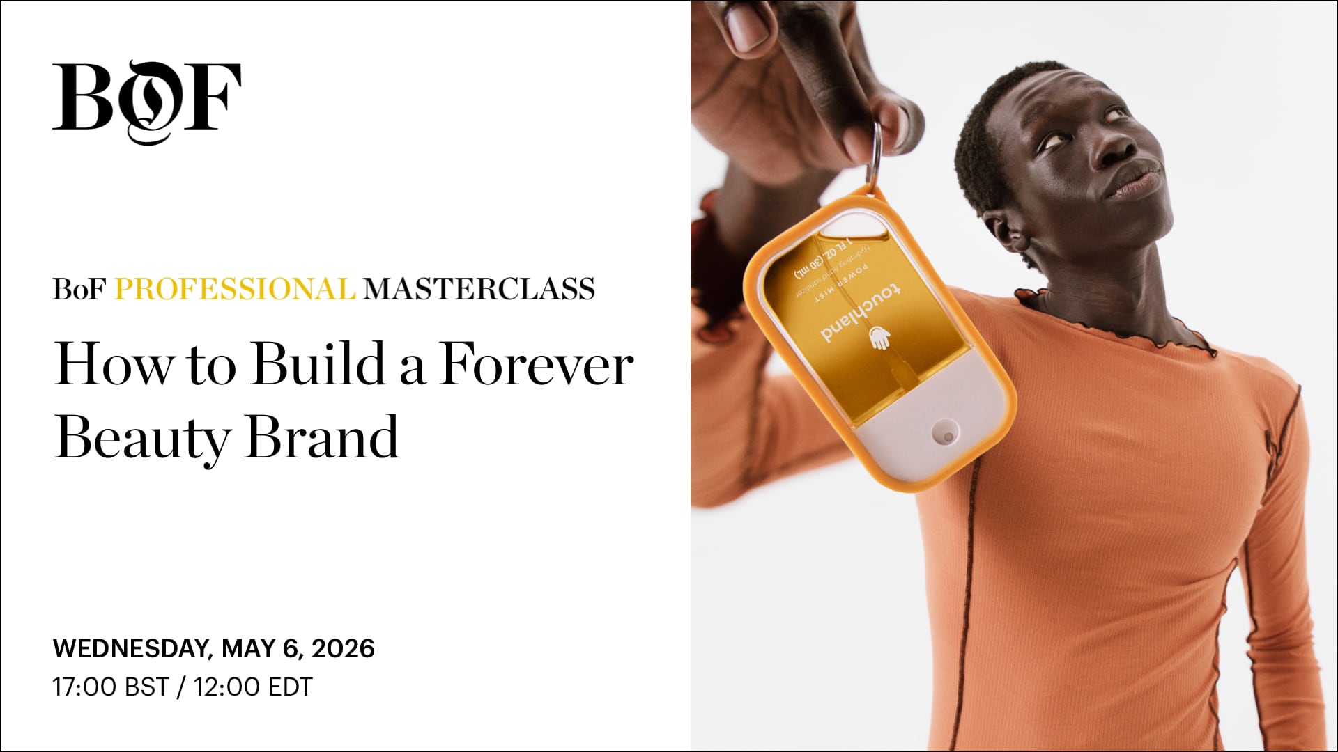 BoF Professional Masterclass | How to Build a Forever Beauty Brand